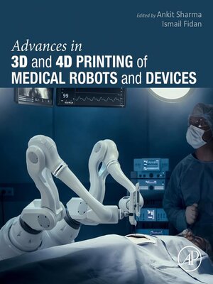 cover image of Advances in 3D and 4D Printing of Medical Robots and  Devices